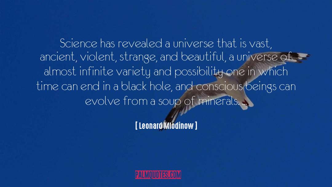 Leonard Mlodinow Quotes: Science has revealed a universe