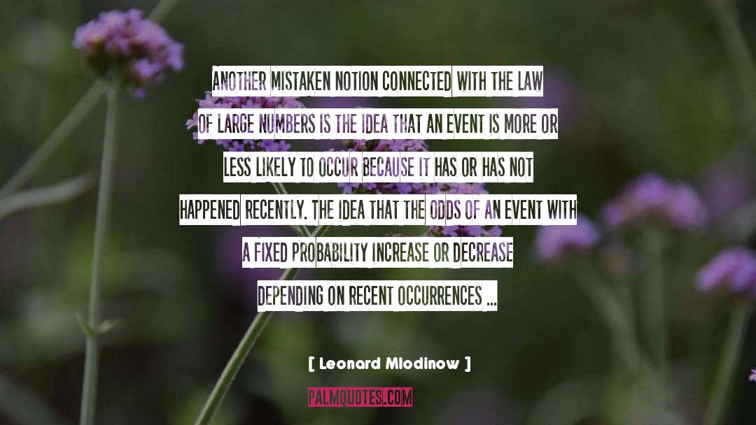 Leonard Mlodinow Quotes: Another mistaken notion connected with