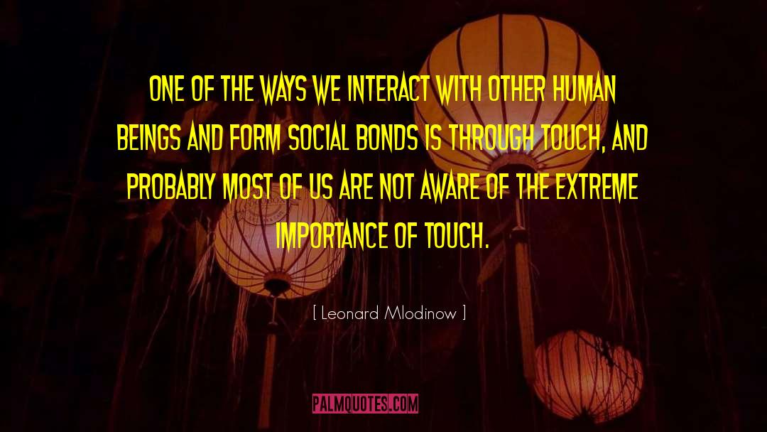 Leonard Mlodinow Quotes: One of the ways we