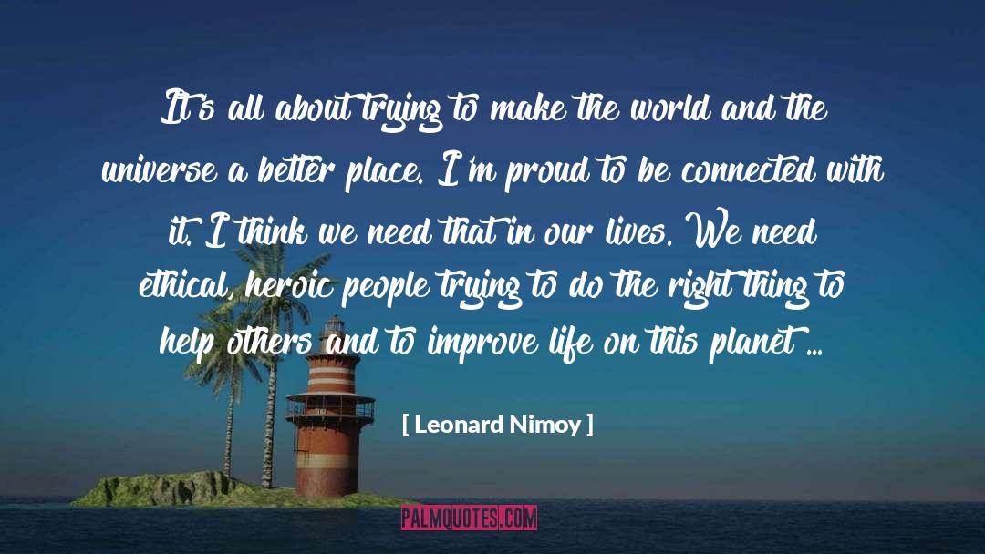 Leonard Nimoy Quotes: It's all about trying to