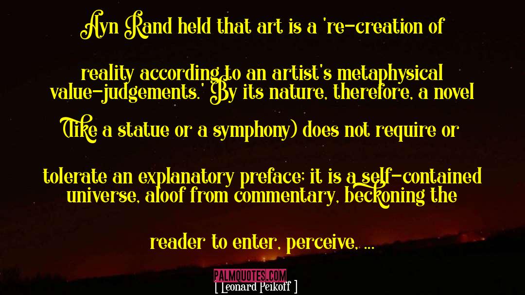 Leonard Peikoff Quotes: Ayn Rand held that art