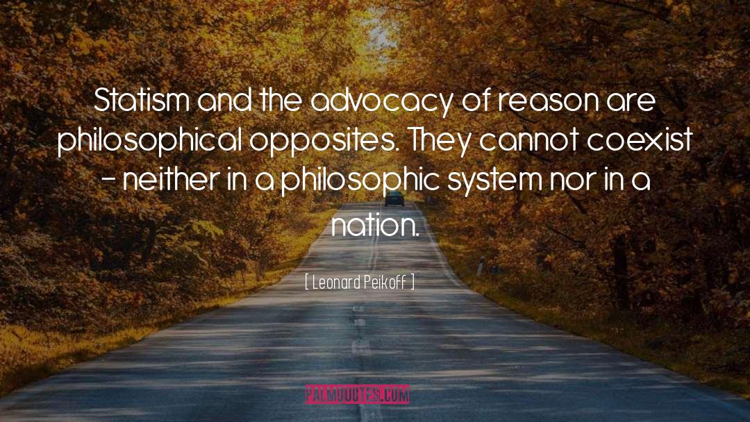 Leonard Peikoff Quotes: Statism and the advocacy of