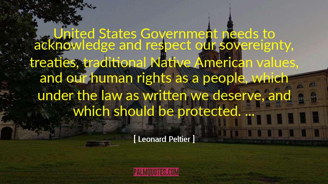 Leonard Peltier Quotes: United States Government needs to