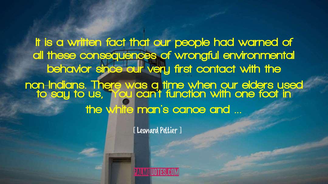 Leonard Peltier Quotes: It is a written fact