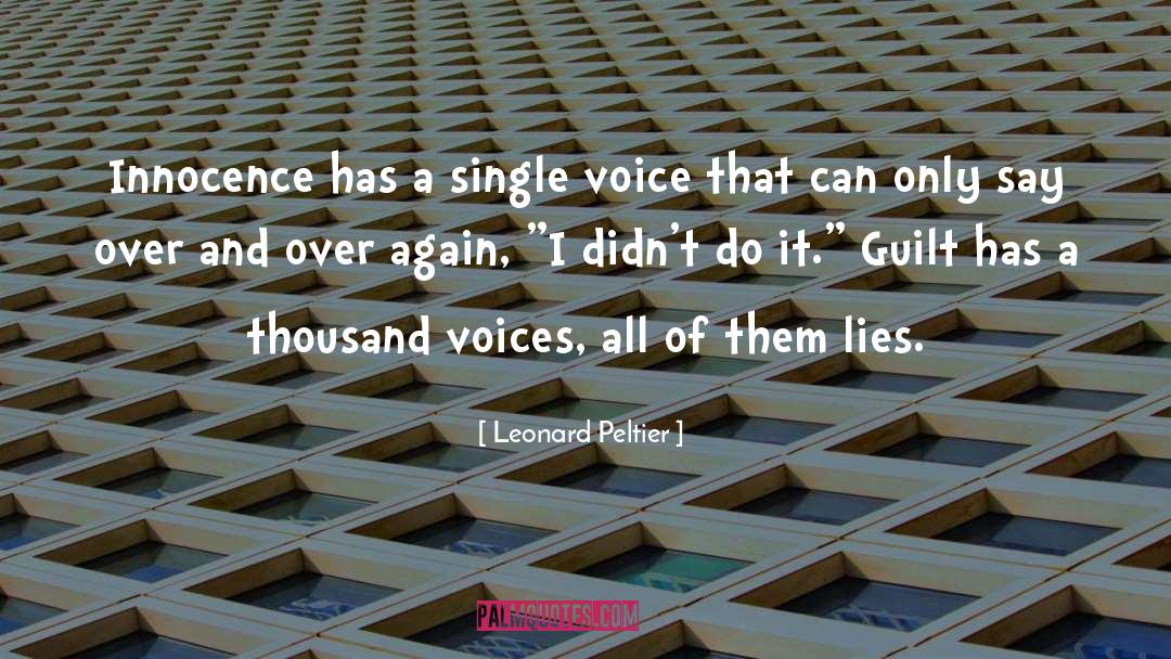 Leonard Peltier Quotes: Innocence has a single voice
