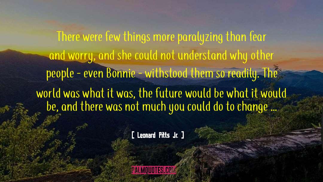Leonard Pitts Jr. Quotes: There were few things more