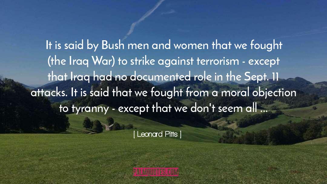 Leonard Pitts Quotes: It is said by Bush