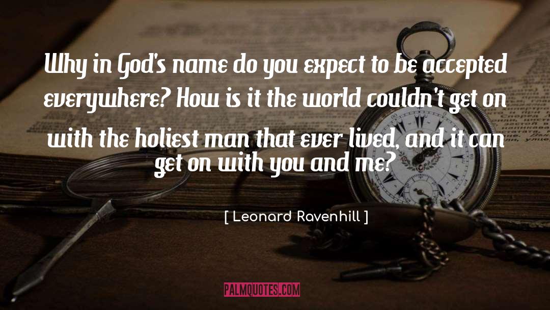 Leonard Ravenhill Quotes: Why in God's name do