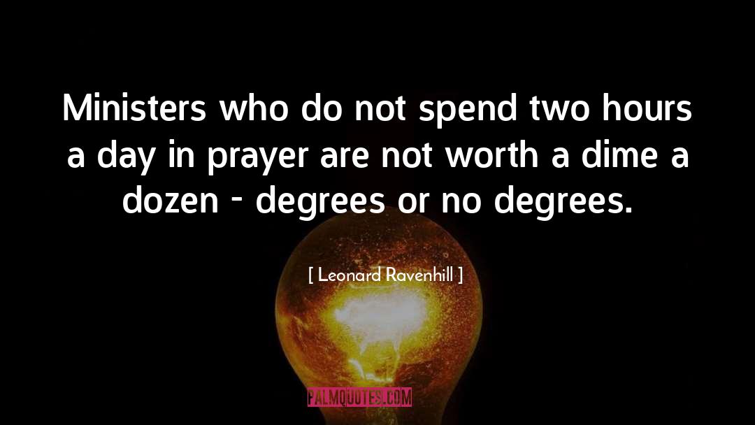 Leonard Ravenhill Quotes: Ministers who do not spend