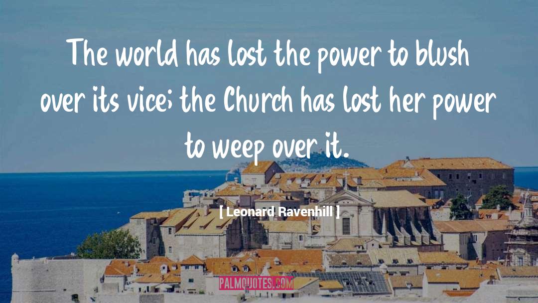 Leonard Ravenhill Quotes: The world has lost the