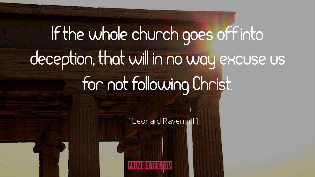 Leonard Ravenhill Quotes: If the whole church goes