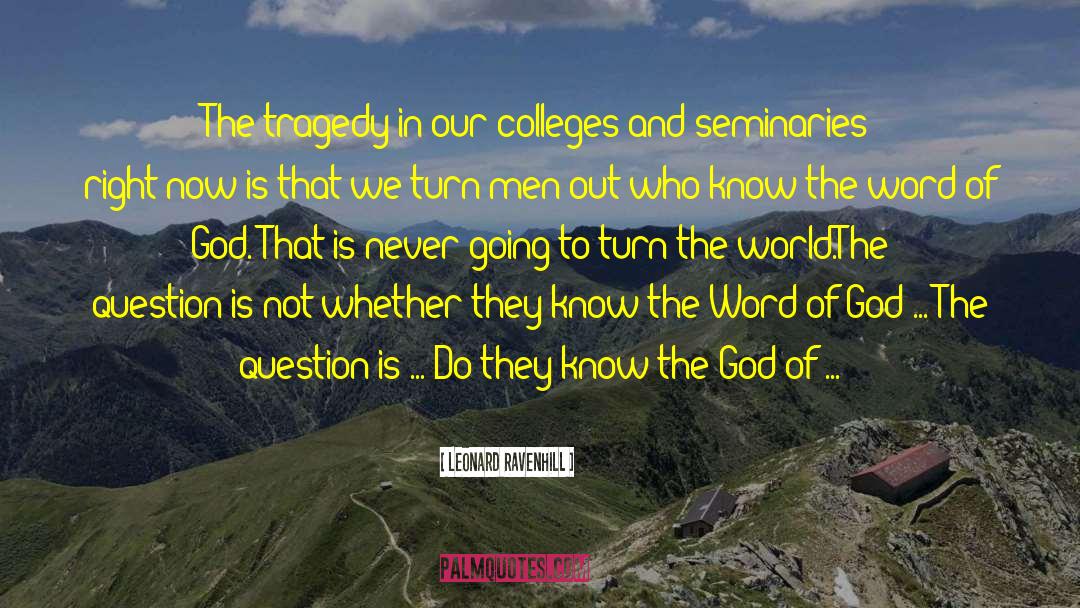Leonard Ravenhill Quotes: The tragedy in our colleges