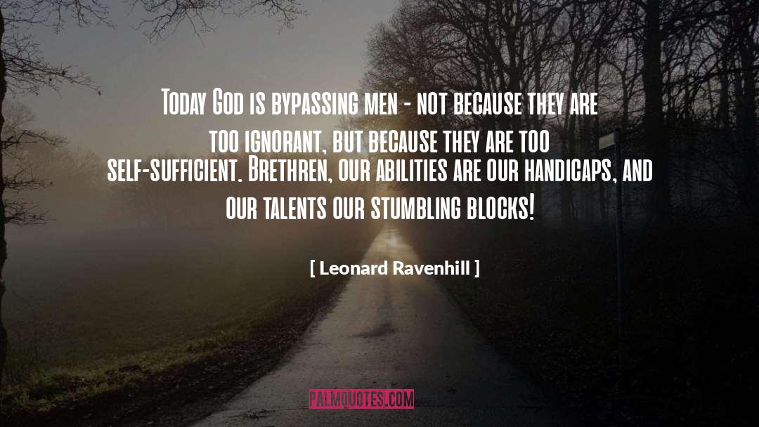 Leonard Ravenhill Quotes: Today God is bypassing men