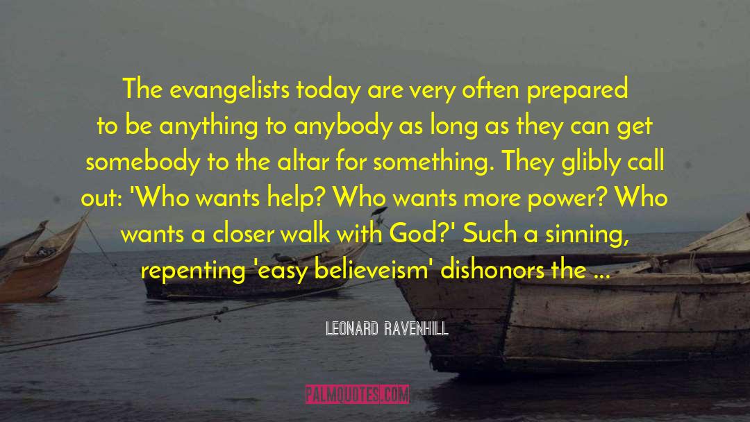 Leonard Ravenhill Quotes: The evangelists today are very