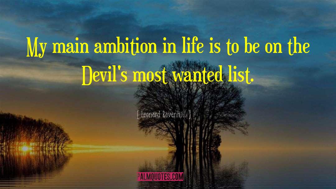Leonard Ravenhill Quotes: My main ambition in life
