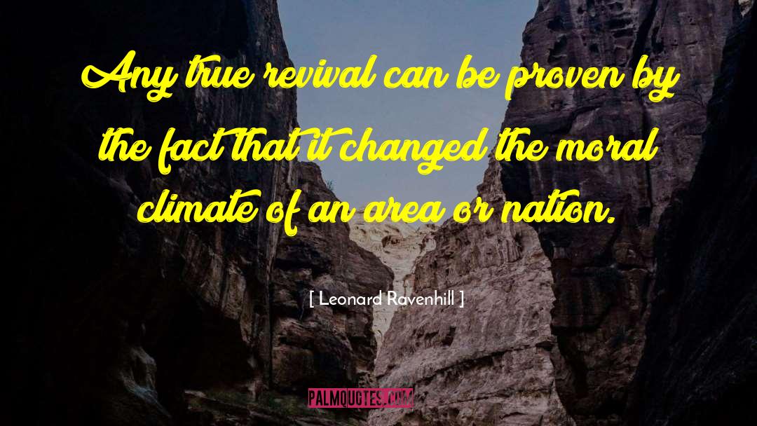 Leonard Ravenhill Quotes: Any true revival can be