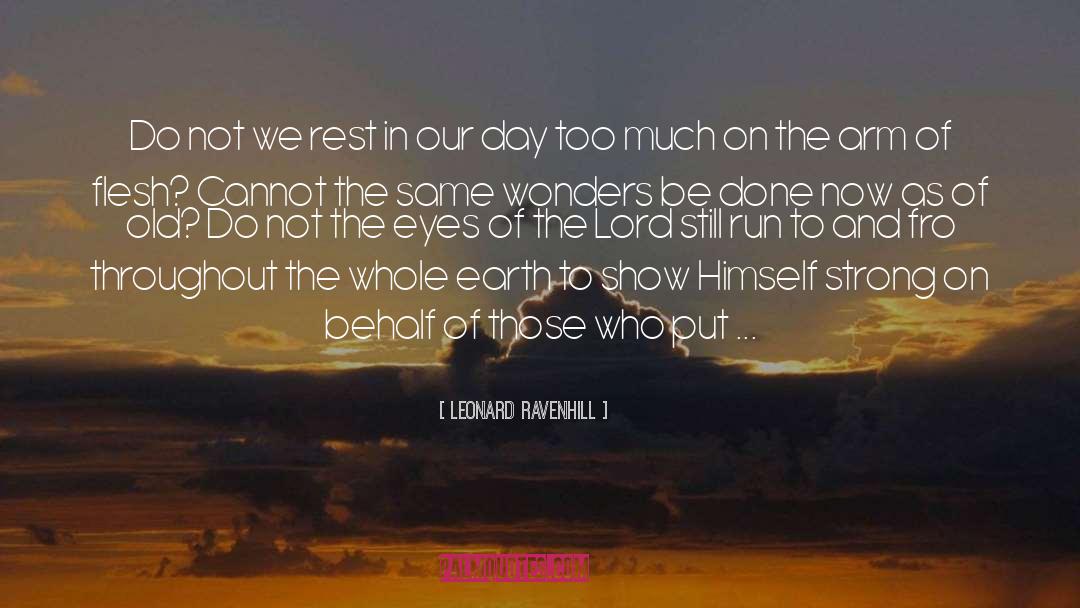 Leonard Ravenhill Quotes: Do not we rest in