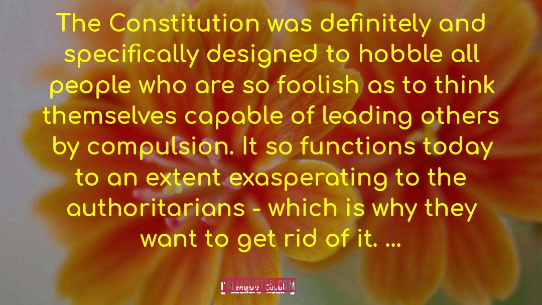 Leonard Read Quotes: The Constitution was definitely and