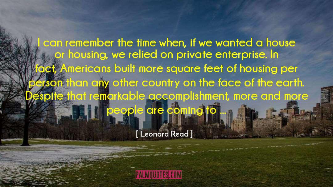 Leonard Read Quotes: I can remember the time