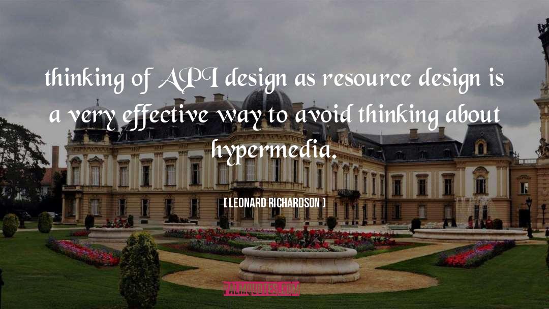 Leonard Richardson Quotes: thinking of API design as