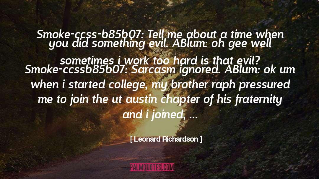 Leonard Richardson Quotes: Smoke-ccss-b85b07: Tell me about a