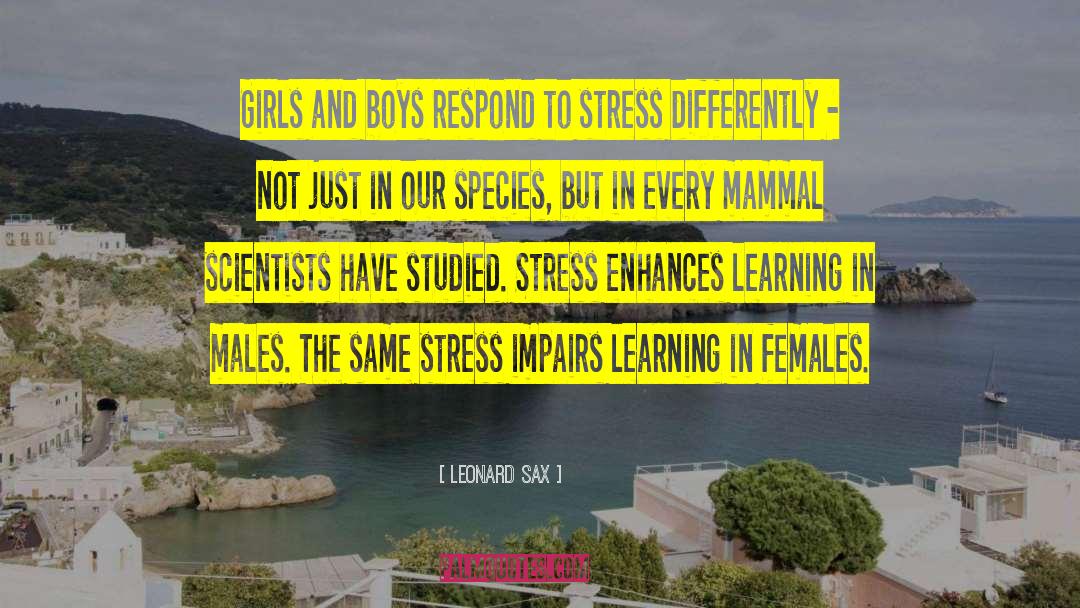 Leonard Sax Quotes: Girls and boys respond to