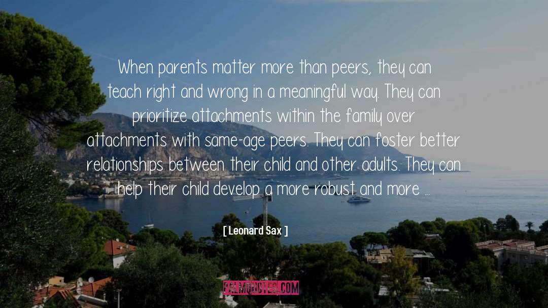 Leonard Sax Quotes: When parents matter more than