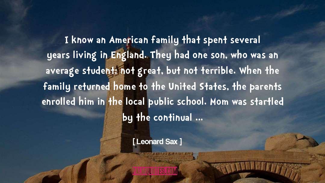 Leonard Sax Quotes: I know an American family