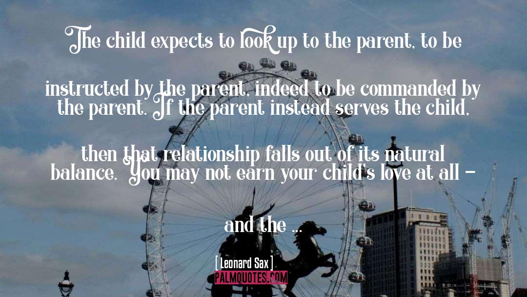 Leonard Sax Quotes: The child expects to look