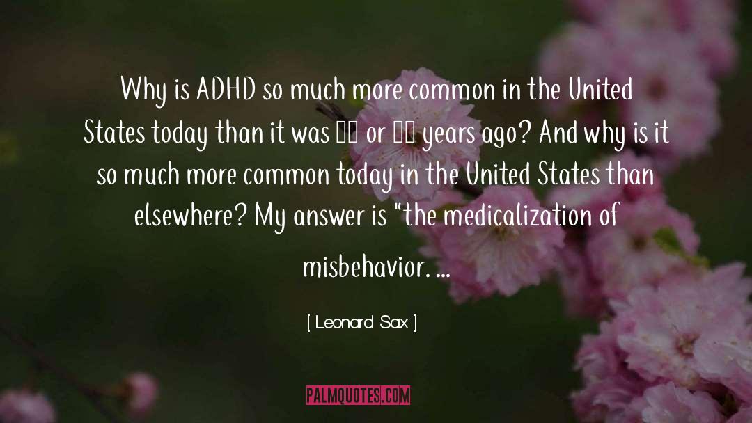 Leonard Sax Quotes: Why is ADHD so much