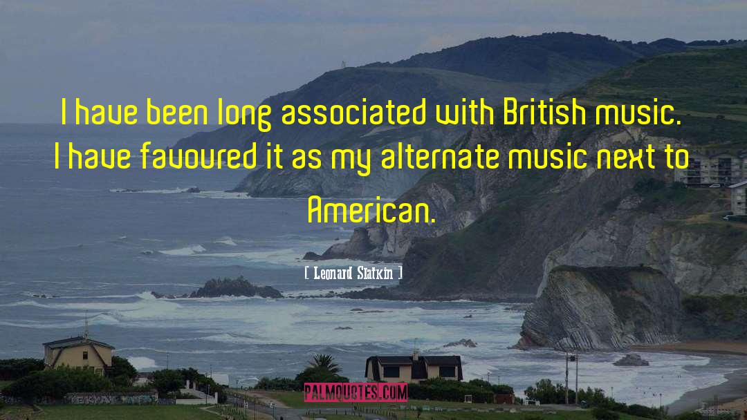 Leonard Slatkin Quotes: I have been long associated