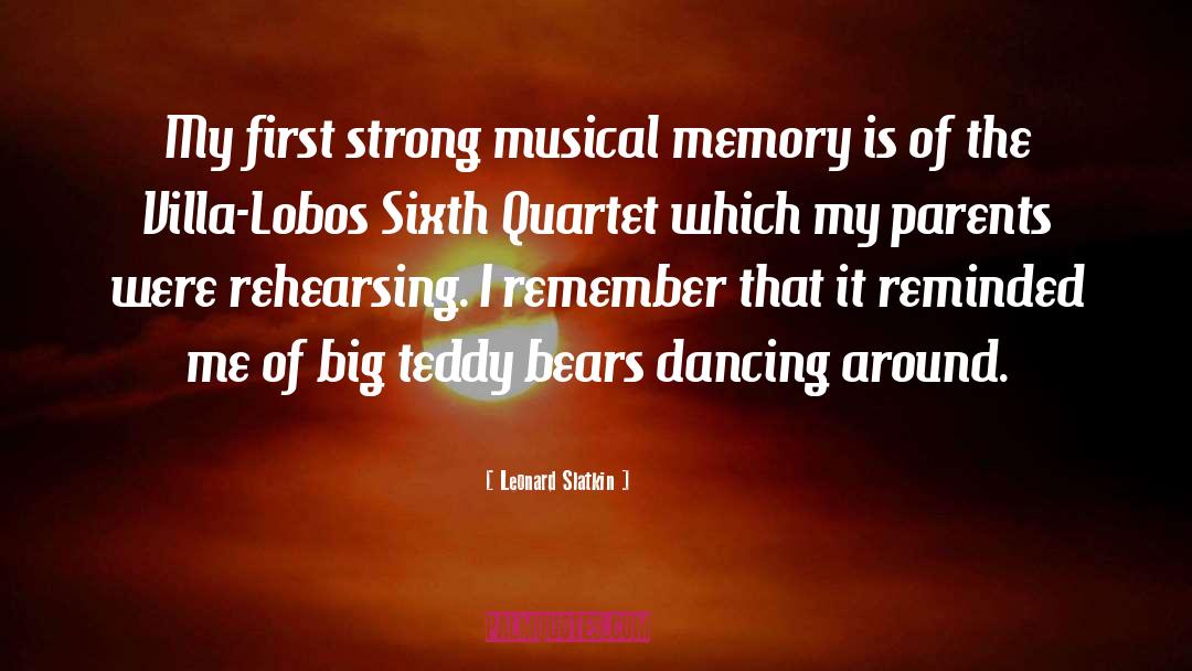 Leonard Slatkin Quotes: My first strong musical memory