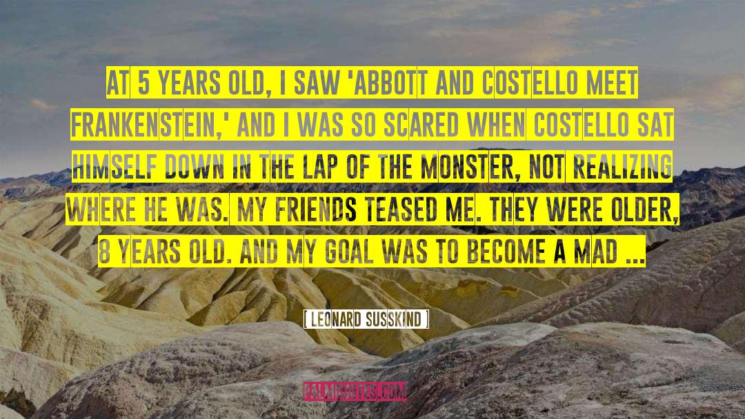 Leonard Susskind Quotes: At 5 years old, I