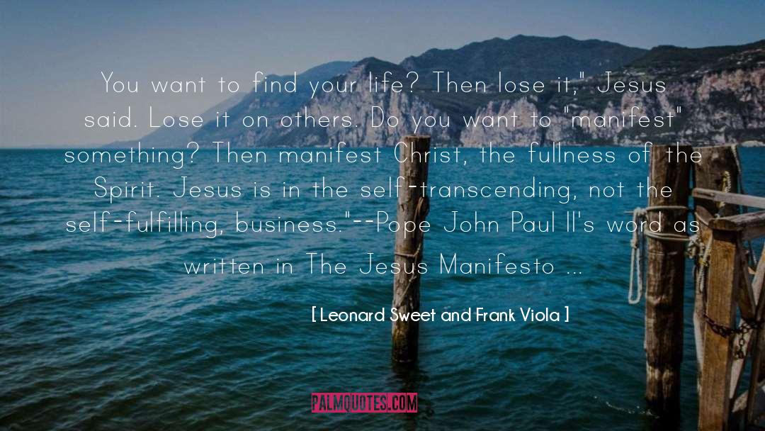 Leonard Sweet And Frank Viola Quotes: You want to find your