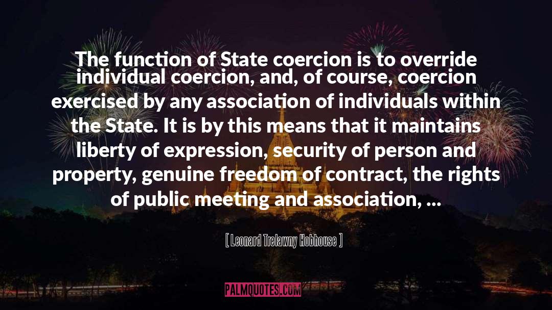 Leonard Trelawny Hobhouse Quotes: The function of State coercion