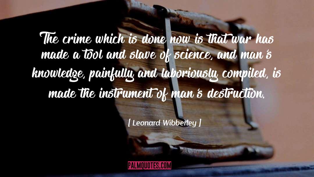 Leonard Wibberley Quotes: The crime which is done