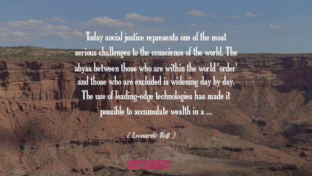 Leonardo Boff Quotes: Today social justice represents one