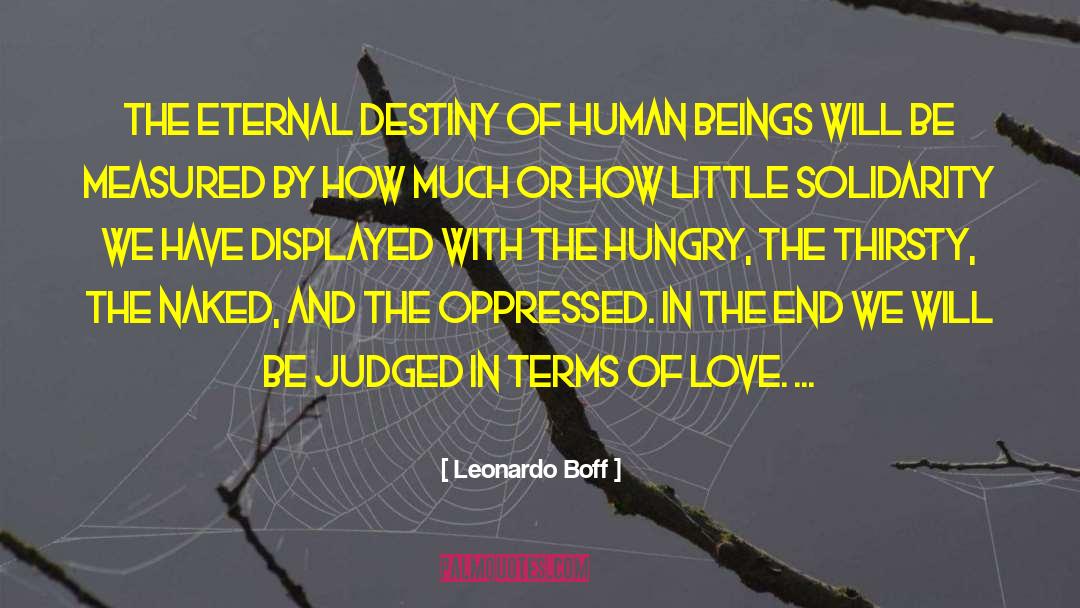 Leonardo Boff Quotes: The eternal destiny of human