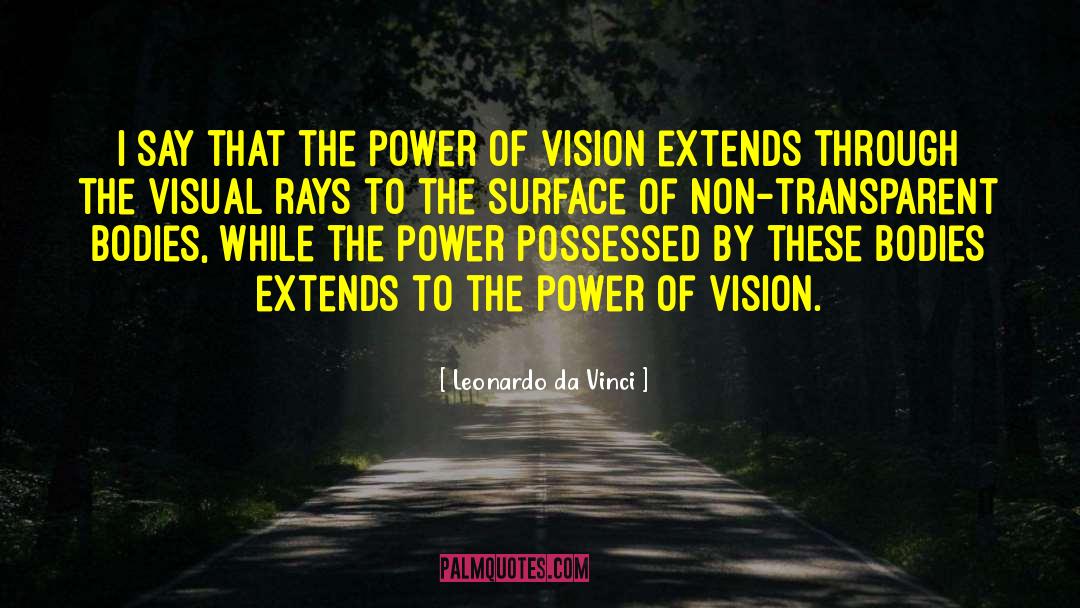 Leonardo Da Vinci Quotes: I say that the power