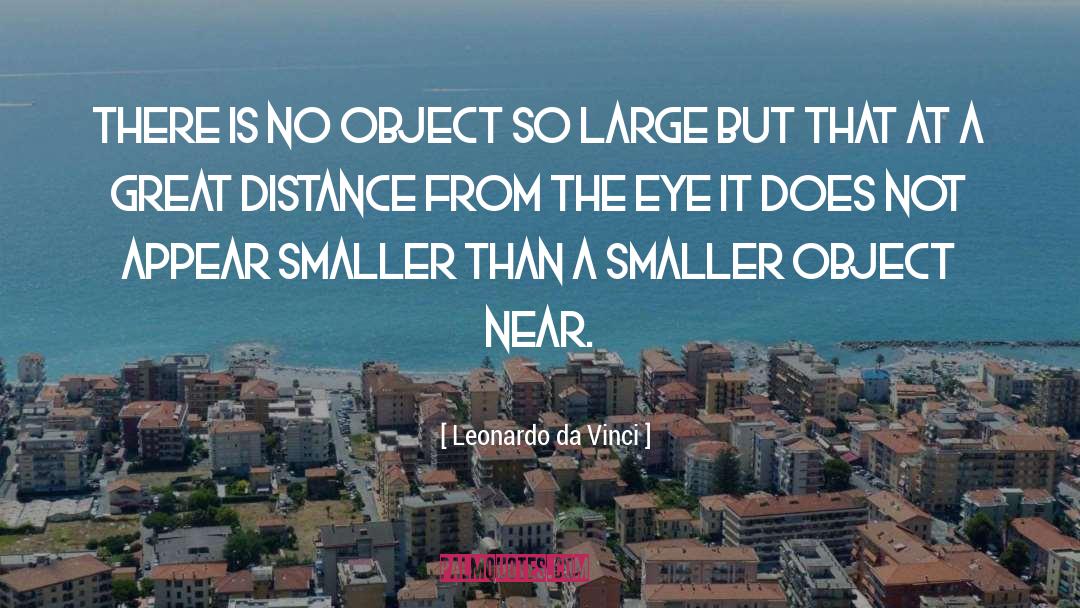 Leonardo Da Vinci Quotes: There is no object so