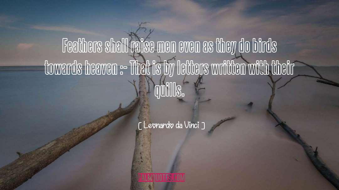 Leonardo Da Vinci Quotes: Feathers shall raise men even