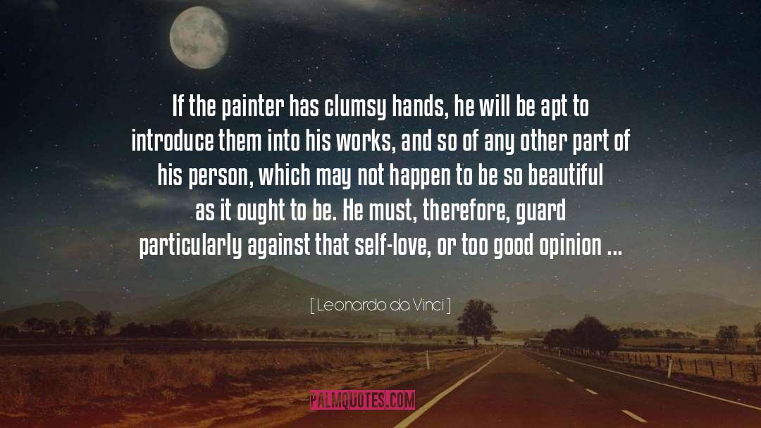 Leonardo Da Vinci Quotes: If the painter has clumsy