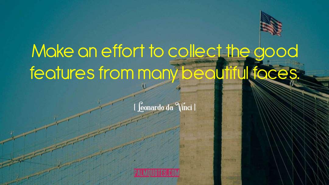 Leonardo Da Vinci Quotes: Make an effort to collect
