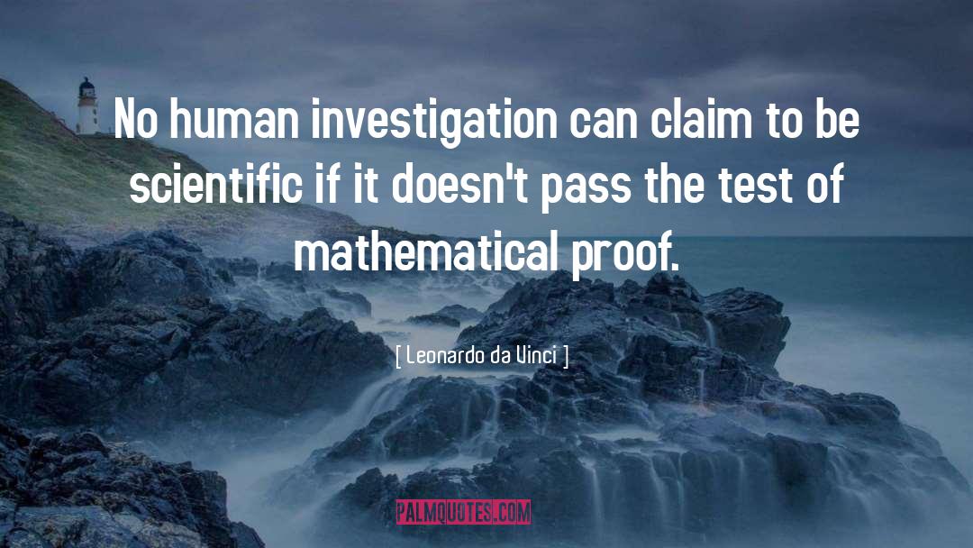 Leonardo Da Vinci Quotes: No human investigation can claim