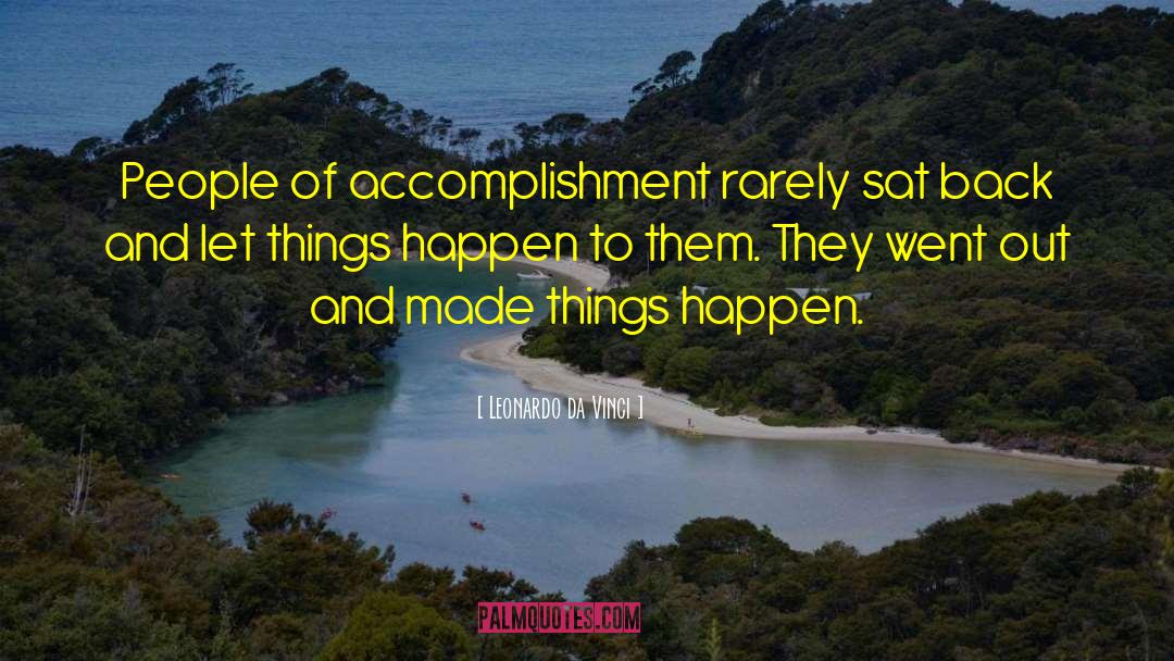 Leonardo Da Vinci Quotes: People of accomplishment rarely sat