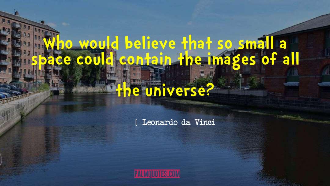 Leonardo Da Vinci Quotes: Who would believe that so