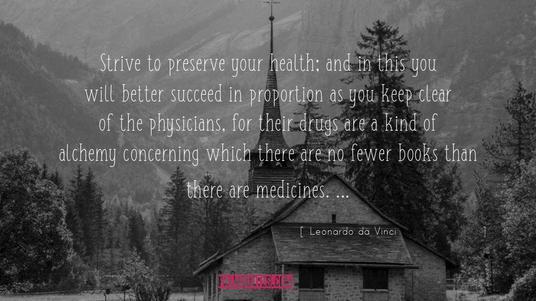 Leonardo Da Vinci Quotes: Strive to preserve your health;