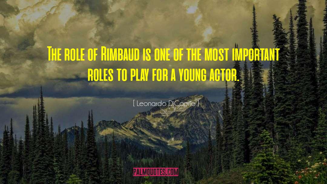 Leonardo DiCaprio Quotes: The role of Rimbaud is