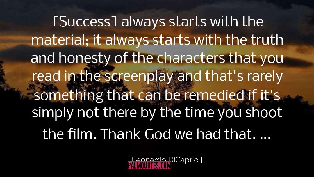 Leonardo DiCaprio Quotes: [Success] always starts with the