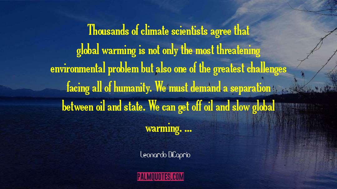 Leonardo DiCaprio Quotes: Thousands of climate scientists agree